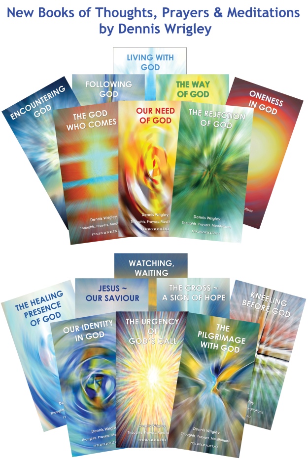 New Books of Thoughts, Prayers & Meditations by Dennis Wrigley